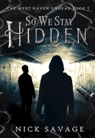 So We Stay Hidden 1644508591 Book Cover