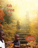 Kids Grieve Too 1545625735 Book Cover
