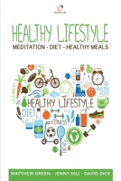 Healthy Lifestyle: Meditation - Diet - Healthy Meals 1914032268 Book Cover