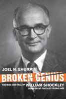 Broken Genius: The Rise and Fall of William Shockley, Creator of the Electronic Age 0230551920 Book Cover