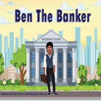 Ben the Banker 0578608146 Book Cover