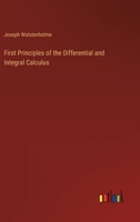 First Principles of the Differential and Integral Calculus 3368810804 Book Cover