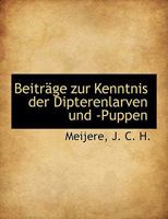 Beitr�ge Zur Kenntnis Der Dipterenlarven Und -Puppen 0526852917 Book Cover