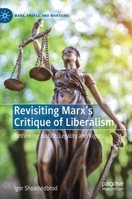 Revisiting Marx's Critique of Liberalism: Rethinking Justice, Legality and Rights 303030194X Book Cover