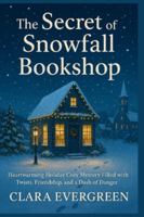 Snowfall and Secrets at Hollyberry Inn: A Heartwarming Holiday Cozy Mystery Filled with Twists, Friendship, and a Dash of Danger B0G1MN83PD Book Cover