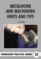Metalwork and Machining Hints and Tips (Workshop Practice) 0852429479 Book Cover