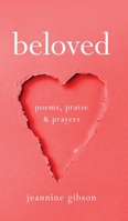 Beloved: Poems, Praise, and Prayers 1956267239 Book Cover