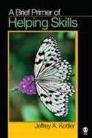 A Brief Primer of Helping Skills 1412959233 Book Cover