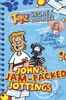 John's Jam-Packed Jottings (Topz Secret Diaries) 1853455032 Book Cover