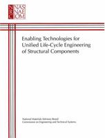 Enabling Technologies for Unified Life-Cycle Engineering of Structural Components (Publication Nmab) 0309044928 Book Cover