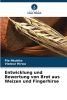 Entwicklung und Bewertung von Brot aus Weizen und Fingerhirse 6206190188 Book Cover