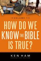 How Do We Know the Bible is True? Volume 1 0890516332 Book Cover