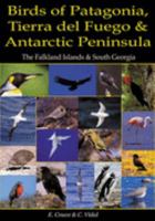 Birds of Patagonia, Tierra Del Fuego and Antarctic Peninsula: The Falkland Islands and South Georgia 9568007040 Book Cover