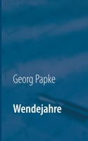 Wendejahre: Lebensgeschichten 3753420115 Book Cover