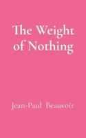 The Weight of Nothing B0FH64V96Y Book Cover