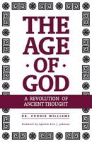 The Age of God: A Revolution of Ancient Thought 0998950211 Book Cover