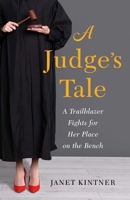 A Judge's Tale: A Trailblazer Fights for Her Place on the Bench B0DXD8K4W1 Book Cover