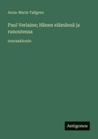 Paul Verlaine; Hänen elämänsä ja runoutensa: suuraakkosin (Finnish Edition) 3388062374 Book Cover