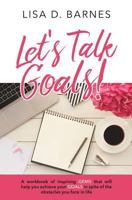 Let's Talk Goals! 1545649774 Book Cover