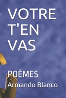 Votre t'En Vas: Po�mes 1699234183 Book Cover