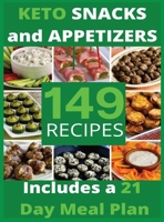 KETO SNACKS AND APPETIZERS (with pictures): 149 Easy To Follow Recipes for Ketogenic Weight-Loss, Natural Hormonal Health & Metabolism Boost - Includes a 21 Day Meal Plan 1801648298 Book Cover