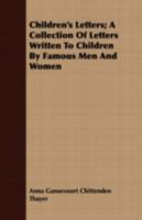 Children's Letters: A Collection of Letters Written to Children By Famous Men and Women 9354361765 Book Cover