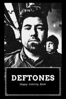 Happy Coloring Book: Over 45+ Deftones Inspired Designs That Will Lower You Fatigue, Blood Pressure and Reduce Activity of Stress Hormones B099ZRSWN8 Book Cover