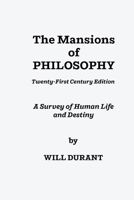 The Mansions of Philosophy: A Survey of Human Life and Destiny B0FWCC9RBP Book Cover