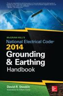 McGraw-Hill's NEC 2014 Grounding and Earthing Handbook 0071800654 Book Cover