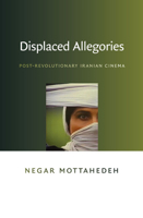 Displaced Allegories: Post-Revolutionary Iranian Cinema 0822342758 Book Cover