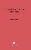 The basis of criticism in the arts, B0007EJSKW Book Cover