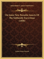 On Some New Parasitic Insects Of The Subfamily Encyrtinae (1898) 1354637038 Book Cover