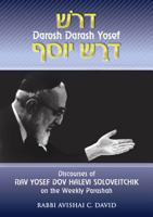 Discourses of Rav Yosef Dov Halevi Soloveitchik on the Weekly Parashah: Darosh Darash Yosef 9655240460 Book Cover