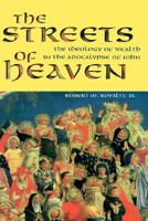 The Streets of Heaven: The Ideology of Wealth in the Apocalypse of John 0865546096 Book Cover