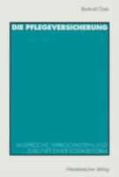 Die Pflegeversicherung: Anspruche, Wirklichkeiten Und Zukunft Einer Sozialreform 3531138693 Book Cover