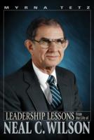 Leadership Lessons from the Life of Neal C. Wilson 0816324840 Book Cover