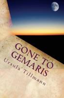 Gone to Gemaris 1484876636 Book Cover