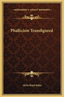 Phallicism Transfigured 1162819944 Book Cover