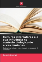 Culturas intercalares e a sua influência no controlo biológico de ervas daninhas (Portuguese Edition) 6630341228 Book Cover