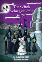The Witch Who Couldn't Witch 0578994941 Book Cover