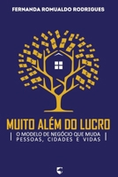 Muito Além do Lucro: O Modelo de Negócio que Muda Pessoas, Cidades e Vidas (Portuguese Edition) B0FQNV7ZQK Book Cover