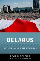 Belarus: What Everyone Needs to Know ® 0197772951 Book Cover