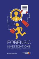 Forensic Investigations: & the Art of Investigative Interviewing 1999793714 Book Cover