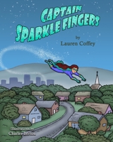 Captain Sparkle Fingers B0B1QL3WQ7 Book Cover