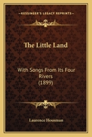 The Little Land: With Songs From Its Four Rivers 116507740X Book Cover