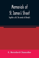 Memorials of St. James's Street; Together With, The Annals of Almack's 1013480279 Book Cover
