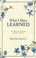 What I Have Learned 4824167132 Book Cover