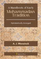A Handbook of Early Muhammadan Tradition: Alphabetically Arranged 9366089321 Book Cover