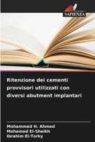 Ritenzione dei cementi provvisori utilizzati con diversi abutment implantari (Italian Edition) 6209439772 Book Cover
