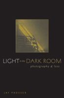 Light in the Dark Room: Photography and Loss 0816644845 Book Cover